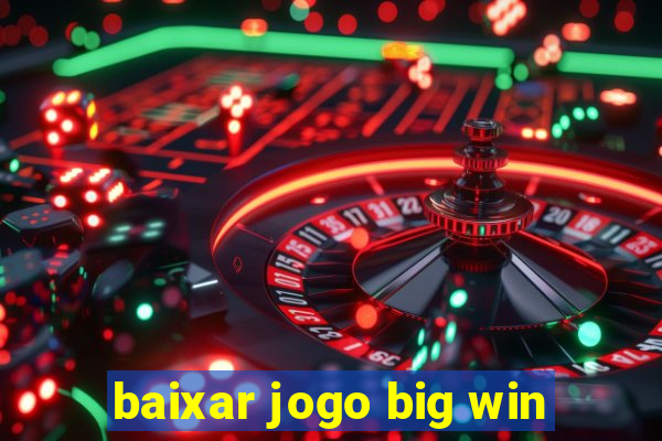 baixar jogo big win